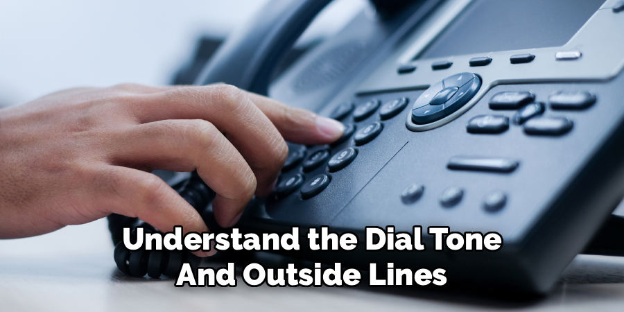 Understand the Dial Tone and Outside Lines