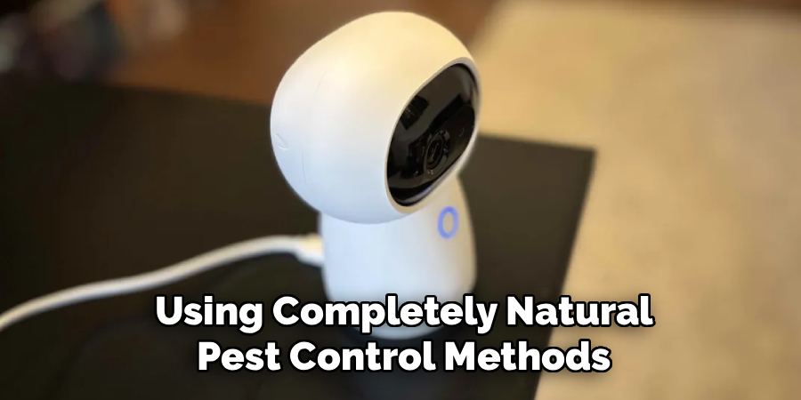 Using Completely Natural
Pest Control Methods