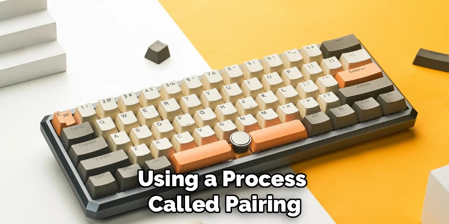 Using a Process 
Called Pairing