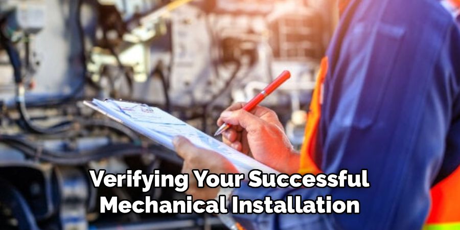 Verifying Your Successful Mechanical Installation