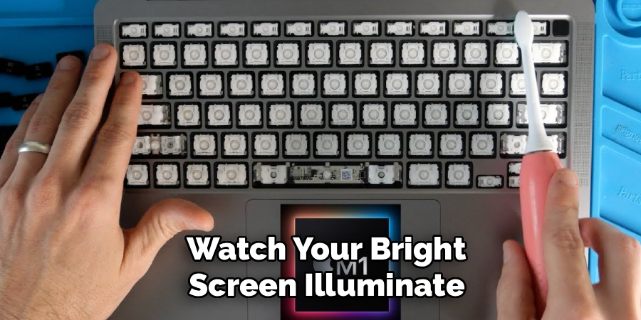  Watch Your Bright
 Screen Illuminate