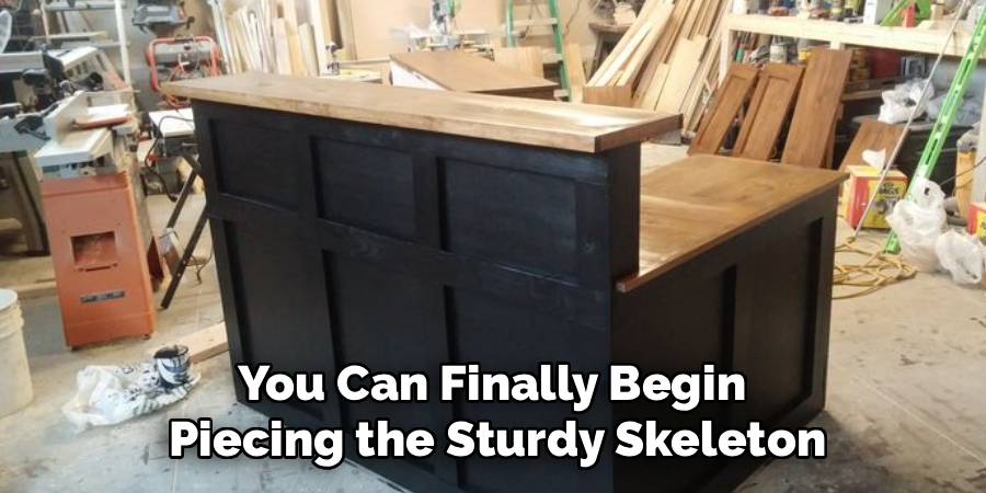 You Can Finally Begin 
Piecing the Sturdy Skeleton