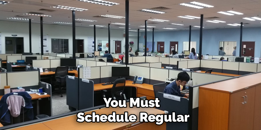 You Must 
Schedule Regular
