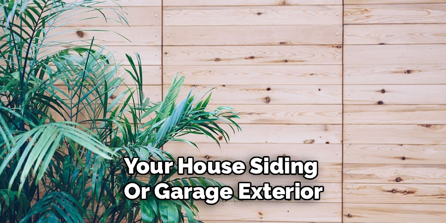 Your House Siding 
Or Garage Exterior