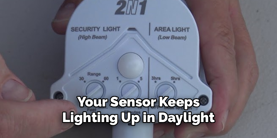 Your Sensor Keeps
Lighting Up in Daylight