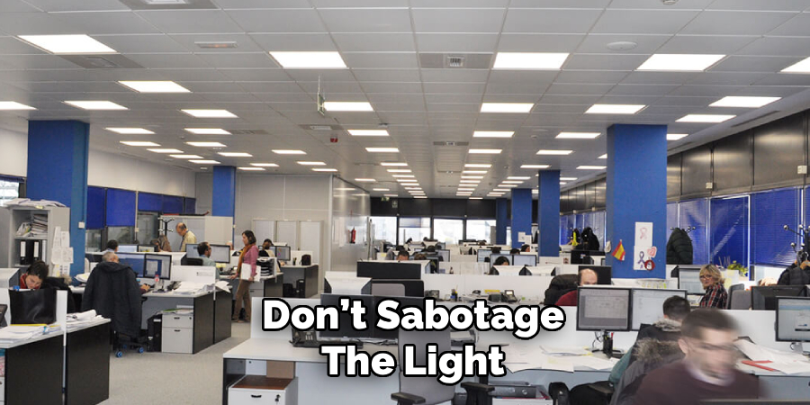 Don’t Sabotage
The Light