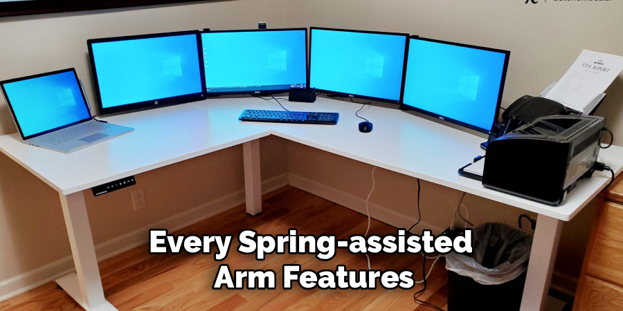 Every Spring-assisted 
Arm Features