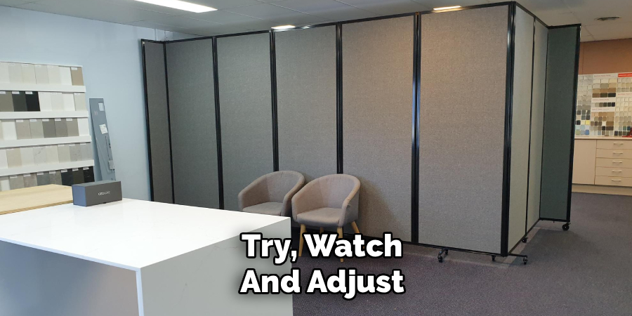 Try, Watch
And Adjust