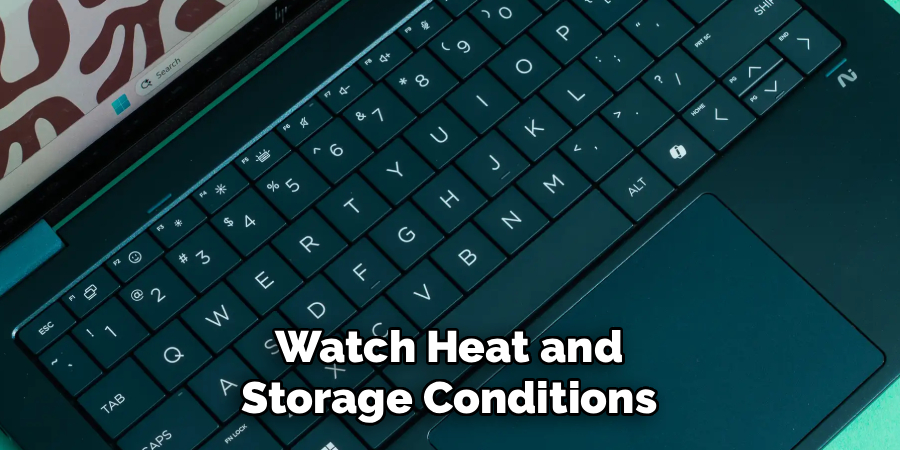Watch Heat and
Storage Conditions